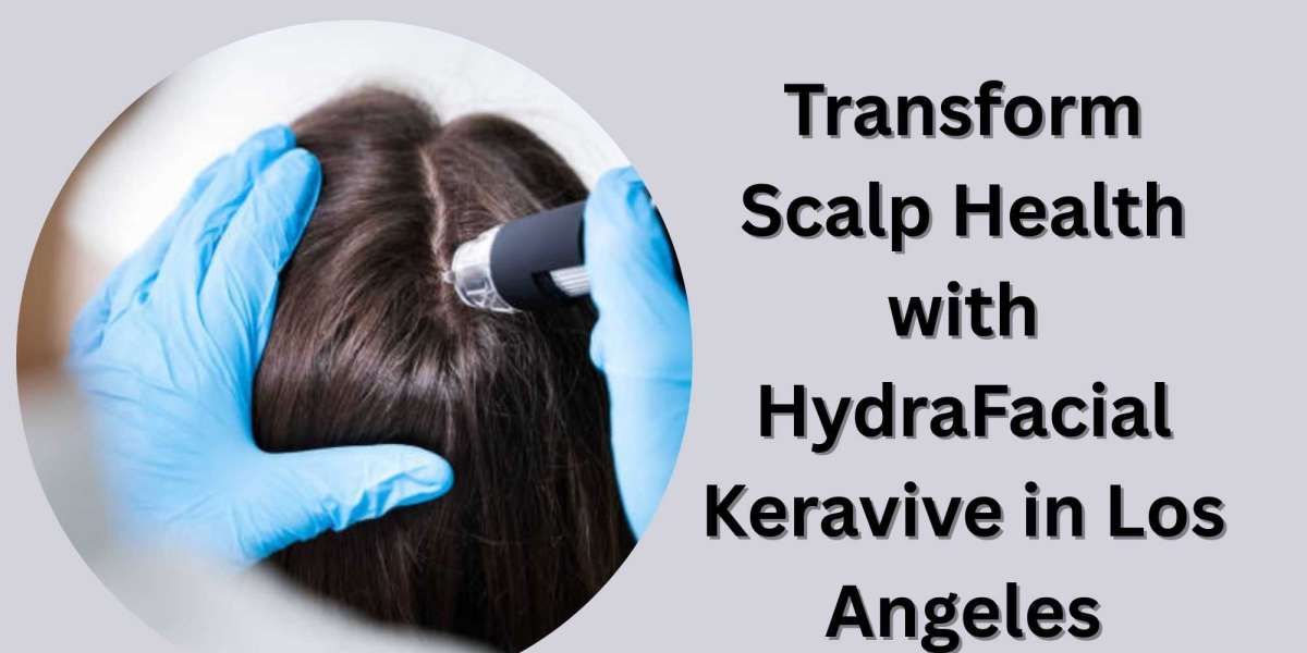 Transform Scalp Health with HydraFacial Keravive in Los Angeles